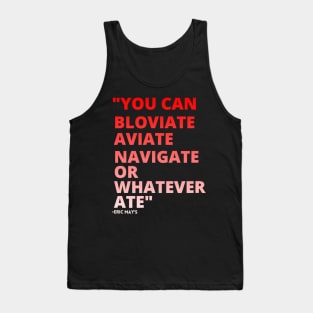 ERIC MAYS BLOVIATE AVIATE NAVIGATE Tank Top